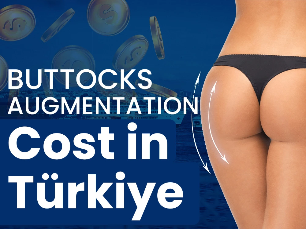buttocks augmentation cost in Turkey